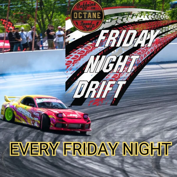 Caffiene and Octane holds Friday Night Drift every Friday night at Lanier Raceway 6:30 p.m. to 10:30.